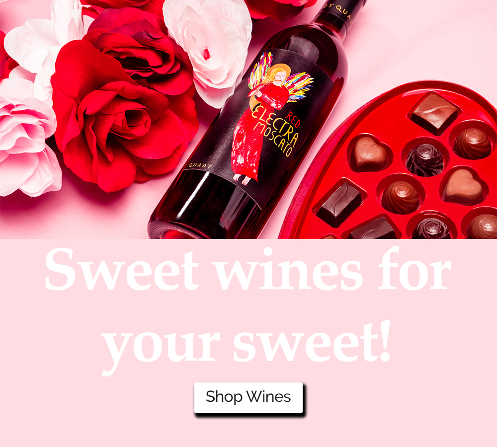 Sweet Wines for your sweet. Shop wines button