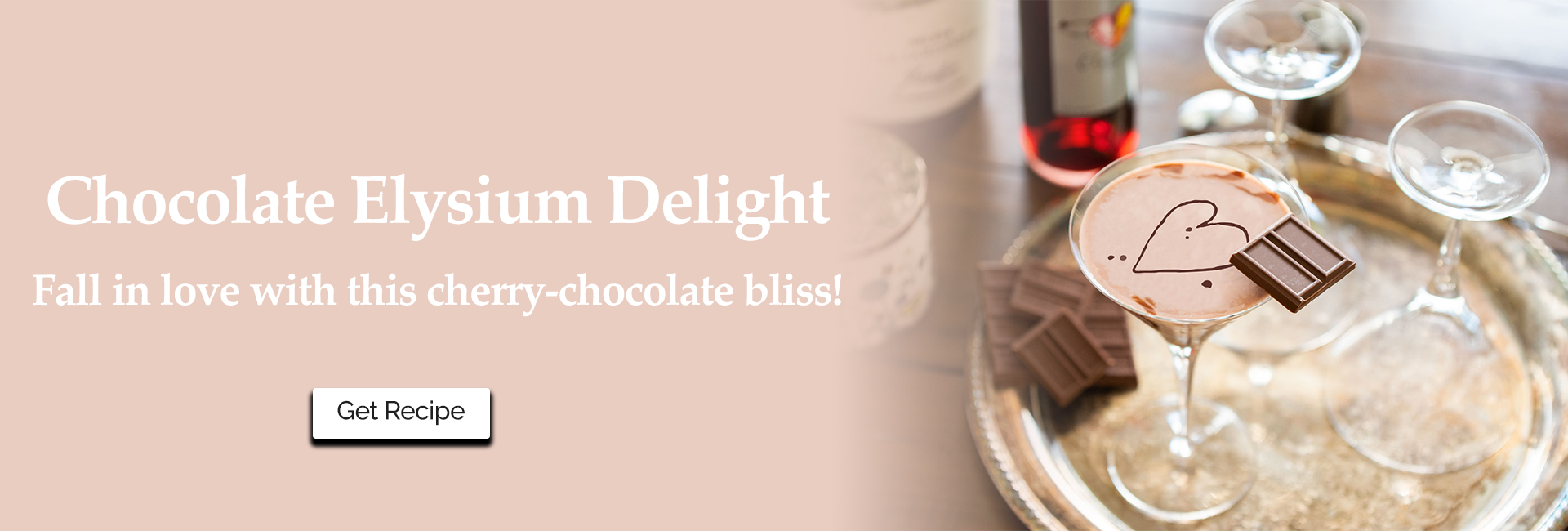 Chocolate Elysium Delight. Fall in love with this cherry-chocolate bliss. Get Recipe button