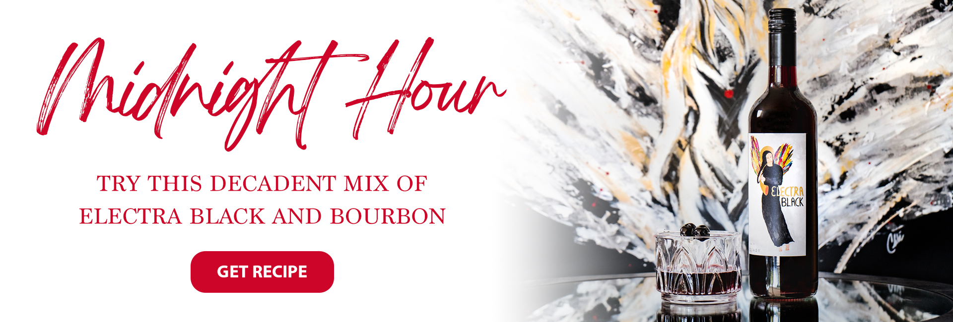 Midnight Hour - Try this decadent mix of electra black and bourbon. Get recipe