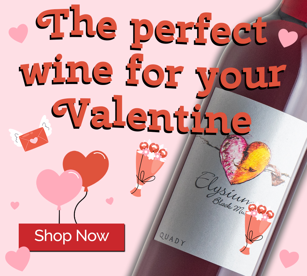 Valentine’s Day Banner 2 [Closeup of Elysium heart/label] The perfect wine for your Valentine Shop Now