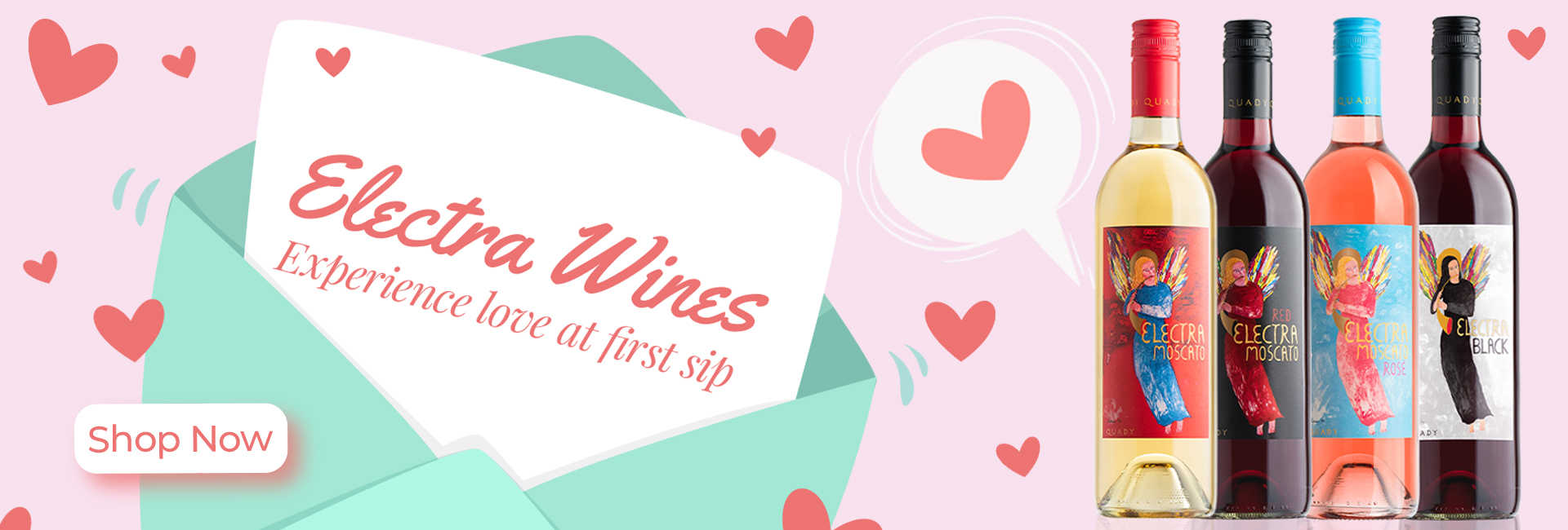 Valentine’s Day Banner ELECTRA WINES Experience love at first sip Shop Now