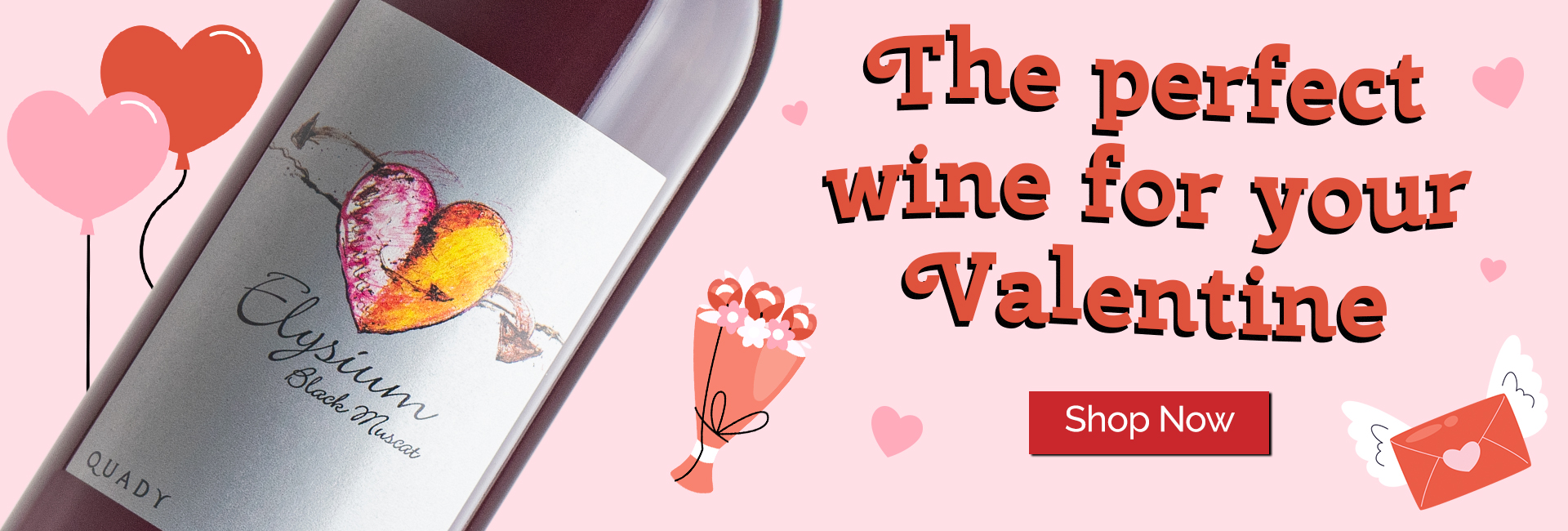 Valentine’s Day Banner 2 [Closeup of Elysium heart/label] The perfect wine for your Valentine Shop Now